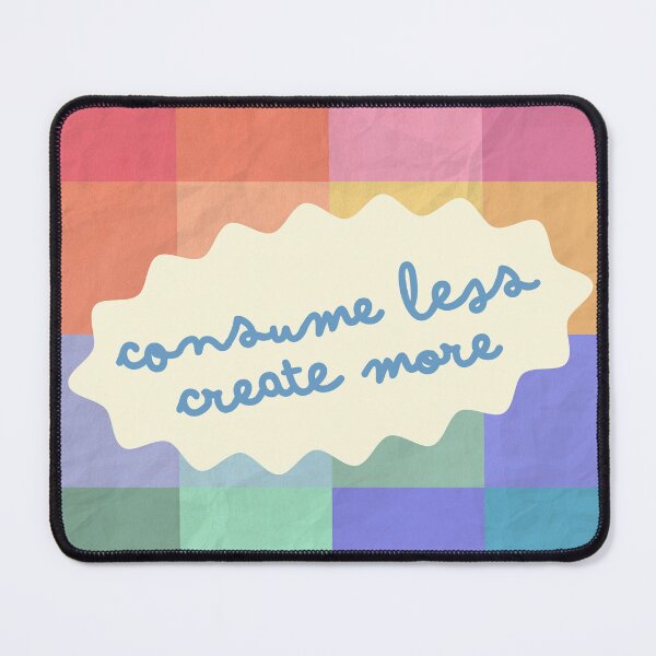 Item preview, Consume Less Create More Anticonsumption Cute Rainbow Quote designed and sold by Rubyfruit Press.
