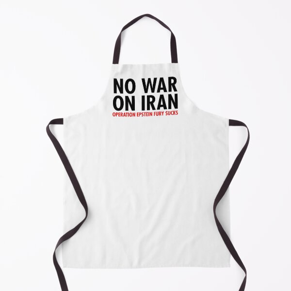 Item preview, NO WAR ON IRAN - OPERATION EPSTEIN FURY SUCKS designed and sold by Thelittlelord.