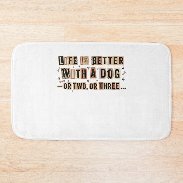 Item preview, Life Is Better With A Dog Or Two Or Three designed and sold by Mirandalab.