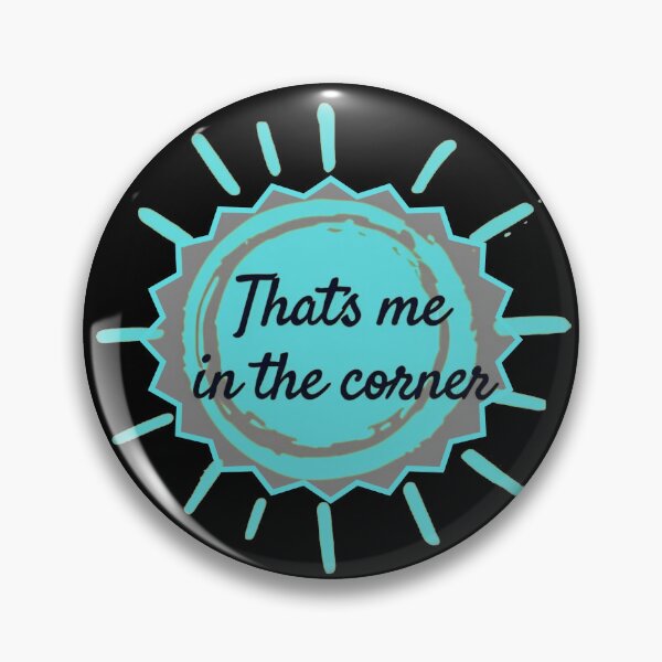 Item preview, That’s Me in the Corner designed and sold by Stefrait-7.