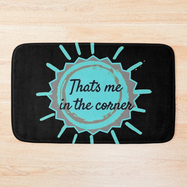 Item preview, That’s Me in the Corner designed and sold by Stefrait-7.