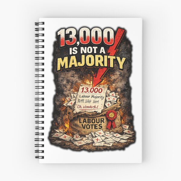 Item preview, 13,000 Is Not a Majority – UK Election Satire Tee designed and sold by PoliTeeks.