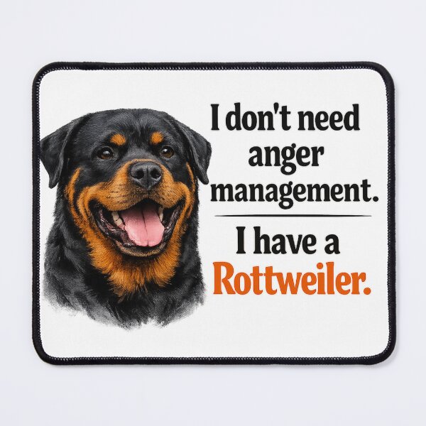 Item preview, I don’t need anger management. I have a Rottweiler. designed and sold by 123ks.