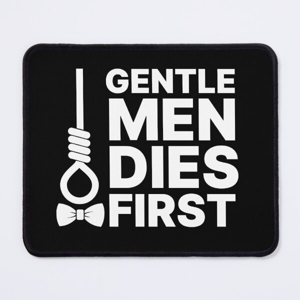 Item preview, Gentlemen dies first (White) designed and sold by nobody754.
