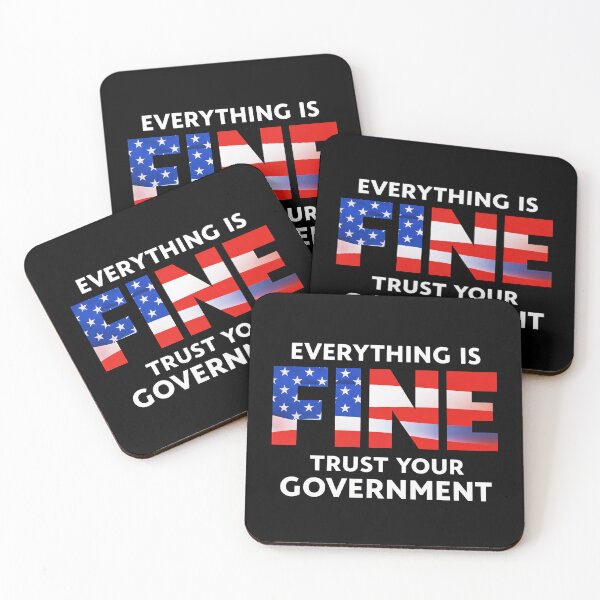 Item preview, Everything Is Fine Trust Your Government – Funny Political  designed and sold by Style-X.