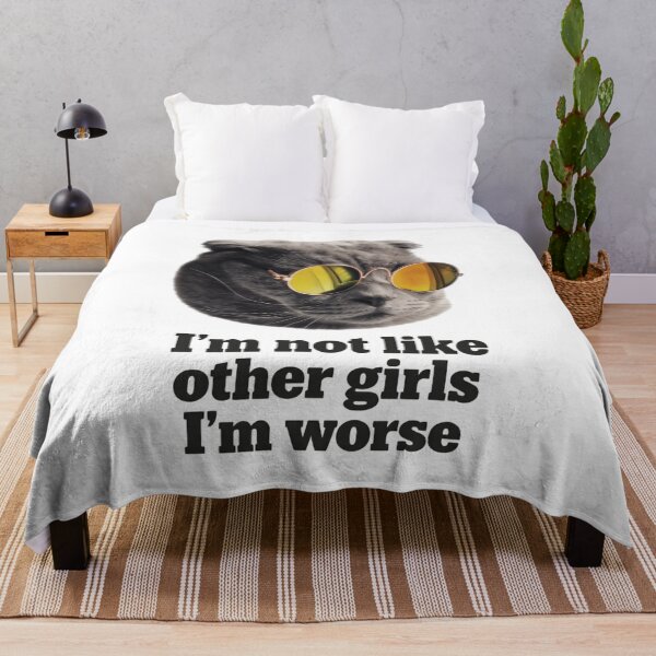 Item preview, I'm Not Like Other Girls I'm Worse Funny Meme designed and sold by SkeletonsDanger.
