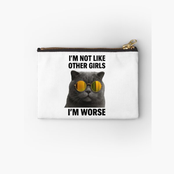 Item preview, I'm Not Like Other Girls I'm Worse Bold Cat Statement designed and sold by SkeletonsDanger.