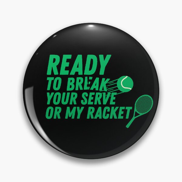 Item preview, Ready to break your serve or my racket designed and sold by Millarito.