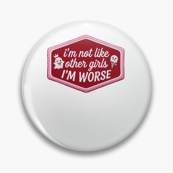 Item preview, I'm Not Like Other Girls I'm Worse Red Gothic Badge designed and sold by SkeletonsDanger.
