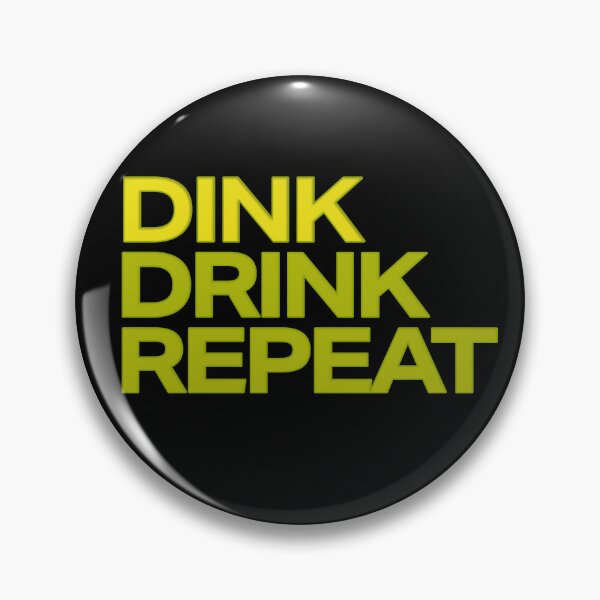 Item preview, DINK DRINK REPEAT designed and sold by rleonthc.