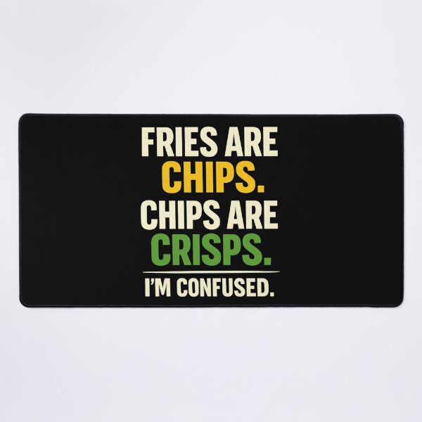 Item preview, Fries Are Chips Chips Are Crisps Food Confusion Design designed and sold by CELTIC-DESIGNS.
