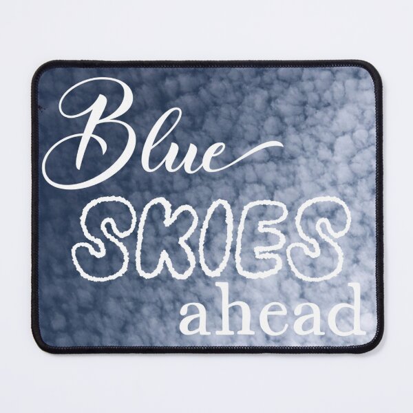 Item preview, Blue Skies Ahead, motivational saying designed and sold by GiSilver.