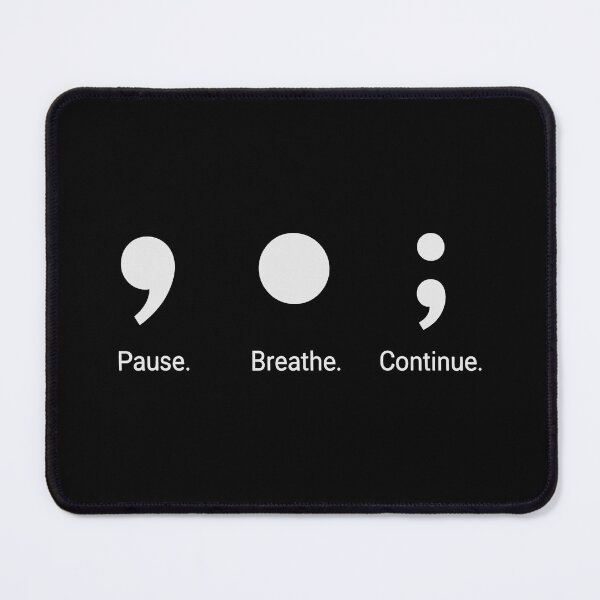 Item preview, Pause Breathe Continue Mindfulness Design with Semicolon Motif designed and sold by Fuechse.