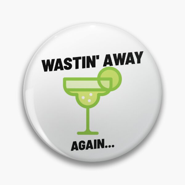 Item preview, Wastin' Away Again... designed and sold by ParrotHeadSwag.
