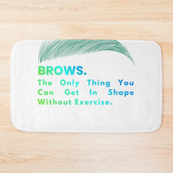 Item preview, Funny Eyebrow Quote - Get In Shape Without Exercise designed and sold by MikesLab.