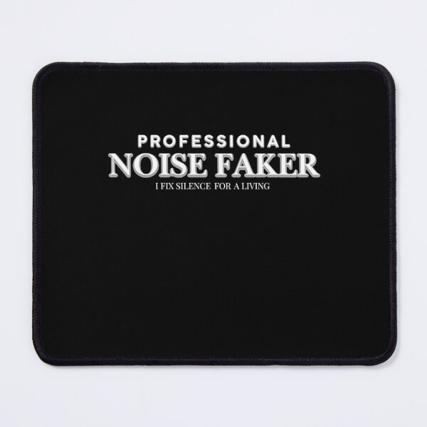 Item preview, Professional Noise Faker ''i fix silence for a living'' designed and sold by Millarito.