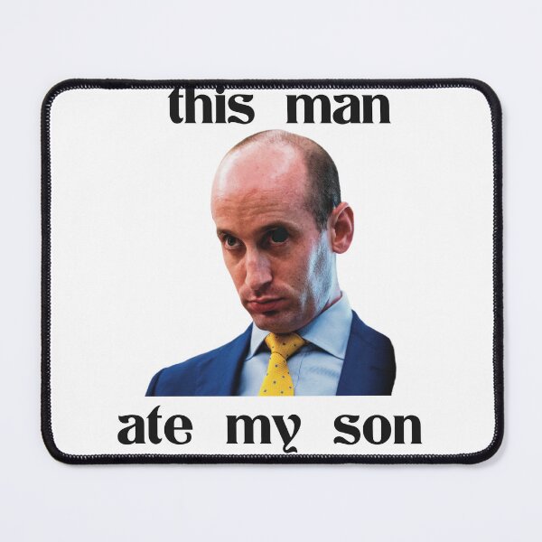 Item preview, Funny Political Meme This Man Ate My Son Stephen Miller designed and sold by Seamlessly Buffalo.