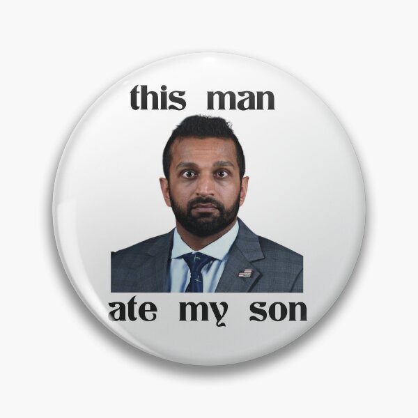 Item preview, Funny Political Meme This Man Ate My Son Kash Patel designed and sold by Seamlessly Buffalo.