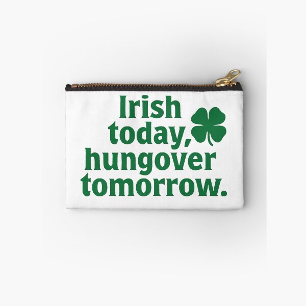 Item preview, rish Today, Hungover Tomorrow – Funny St. Patrick’s Day Quote with Shamrock designed and sold by EvulAtheng Designs.