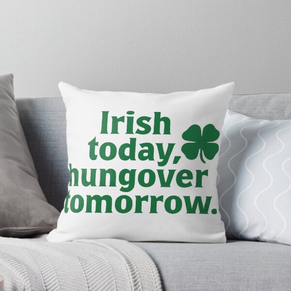Item preview, rish Today, Hungover Tomorrow – Funny St. Patrick’s Day Quote with Shamrock designed and sold by EvulAtheng Designs.