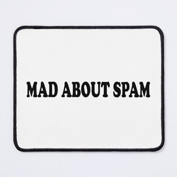 Item preview, MAD ABOUT SPAM designed and sold by Floyd's of Fandom .