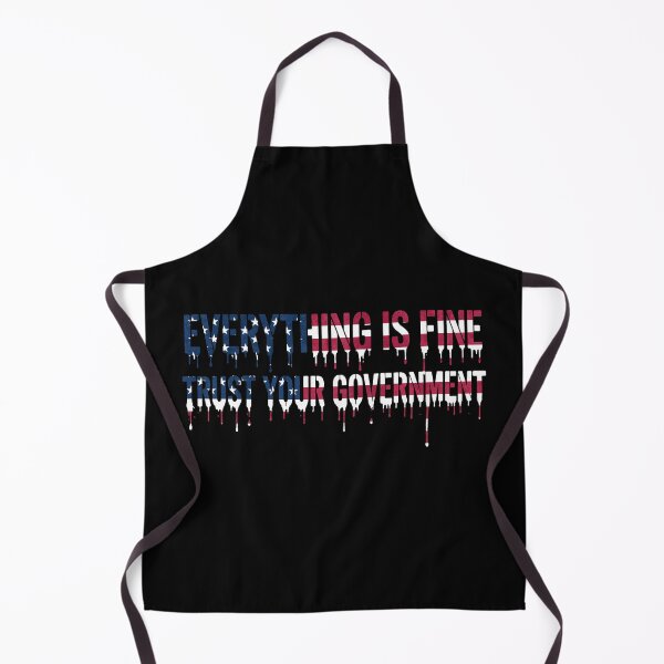 Item preview, Trust your government - everything is fine  designed and sold by revsdesign.