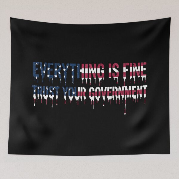 Item preview, Trust your government - everything is fine  designed and sold by revsdesign.