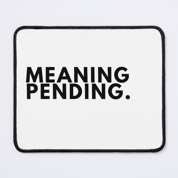 Item preview, Meaning Pending – Minimalist Writer Humour Typography Poster designed and sold by PKDWriterMerch.