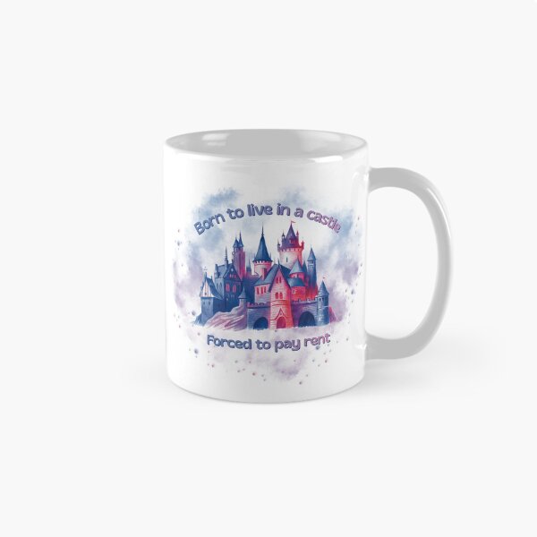 Item preview, Born to Live in a Castle, Forced to Pay Rent designed and sold by Silver Realm Studio.