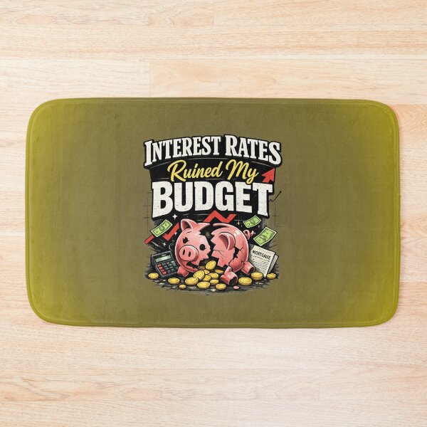 Item preview, Interest Rates Ruined My Budget | Mortgage Rates designed and sold by skkyfaithArtz.