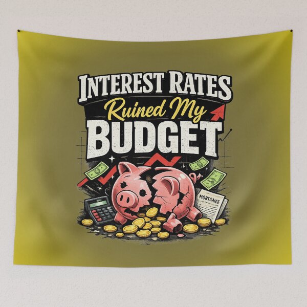 Item preview, Interest Rates Ruined My Budget | Mortgage Rates designed and sold by skkyfaithArtz.