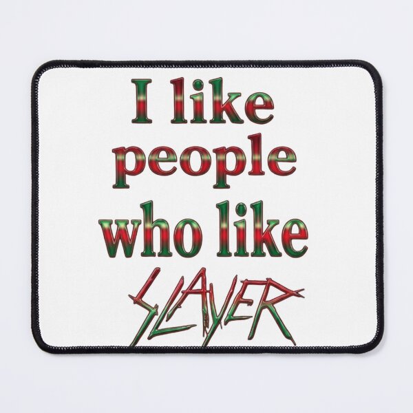 Item preview, I Like People Who Like Slayer designed and sold by TreasureOfAna.