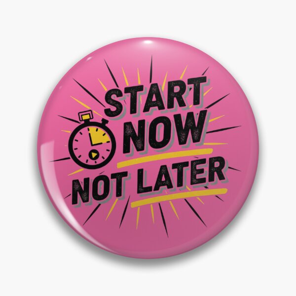 Item preview, Start Now Not Later designed and sold by MaciejErdon.