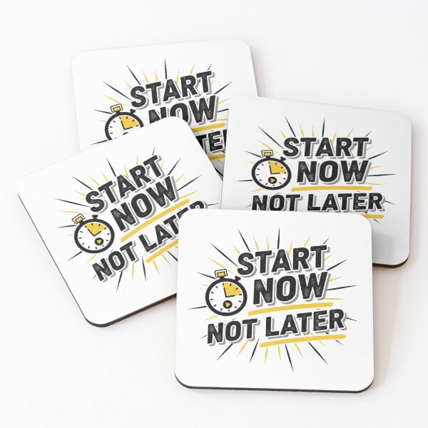 Item preview, Start Now Not Later designed and sold by MaciejErdon.