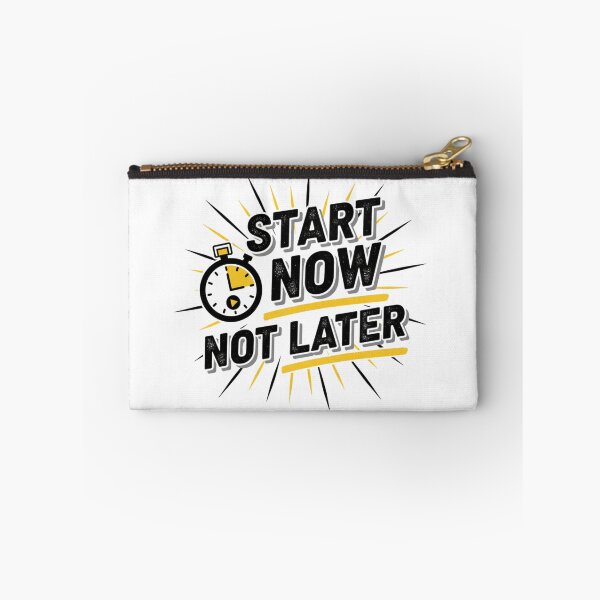 Item preview, Start Now Not Later designed and sold by MaciejErdon.