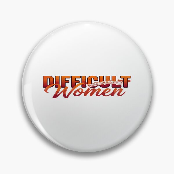Item preview, difficult women Refuse to Dim Their Fire designed and sold by Uglyandcute.