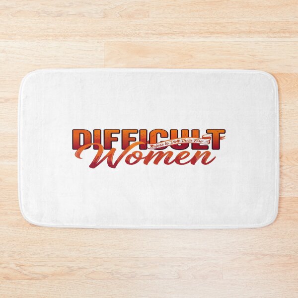 Item preview, difficult women Refuse to Dim Their Fire designed and sold by Uglyandcute.