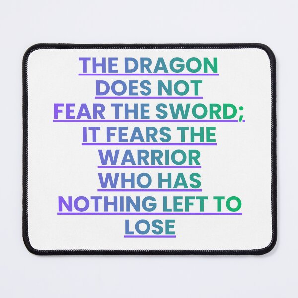 Item preview, Dragon’s True Fear – Warrior Mindset Quote designed and sold by Dzblack.