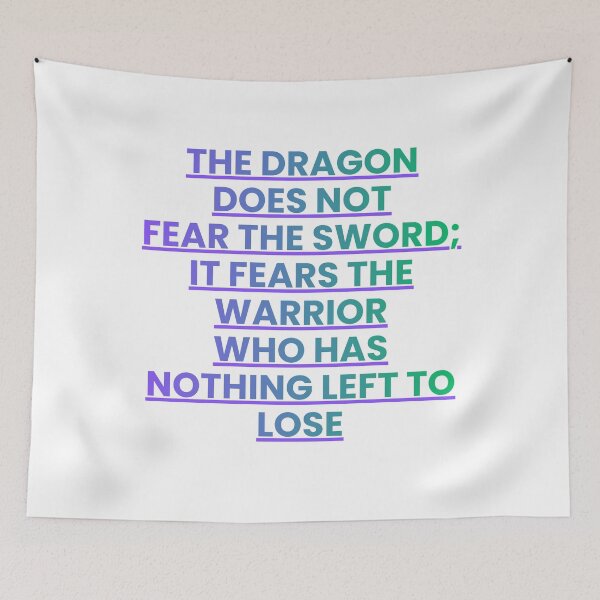 Item preview, Dragon’s True Fear – Warrior Mindset Quote designed and sold by Dzblack.