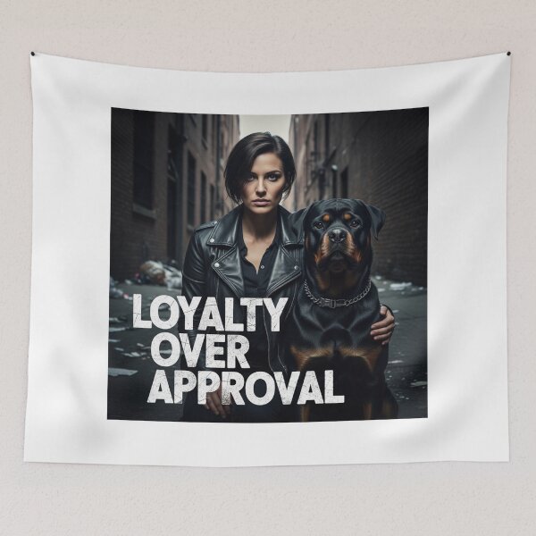 Item preview, Loyalty Over Approval designed and sold by PetJoyPrintsCO.