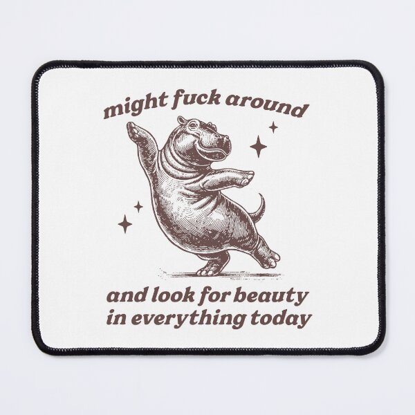 Item preview, Retro Hippo Funny Mental Health Meme: Might Find Beauty Today designed and sold by borenclolahroy.