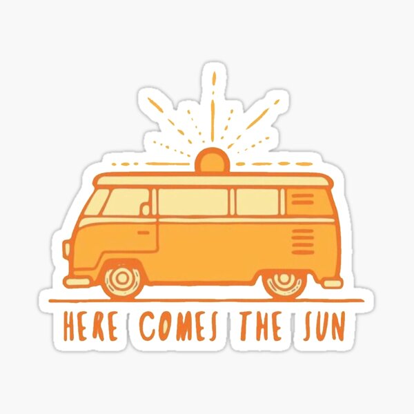 Here comes the sun Sticker