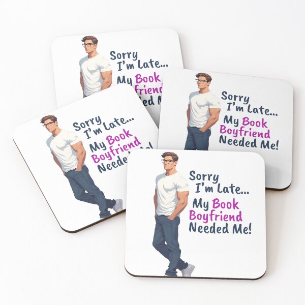 Item preview, Sorry I'm Late... My Book Boyfriend Needed Me! designed and sold by Robin Knight.