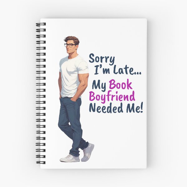 Item preview, Sorry I'm Late... My Book Boyfriend Needed Me! designed and sold by Robin Knight.