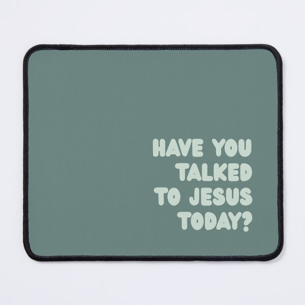 Item preview, Have you talked to Jesus today? designed and sold by Neeshki.