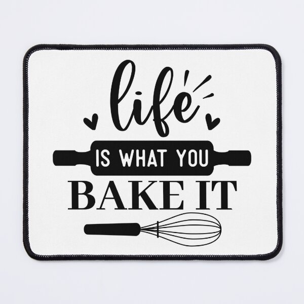 Item preview, Life Is What You Bake It Funny Kitchen Quote - Cute Baking Pastry Chef Art designed and sold by FuzionRaptor.