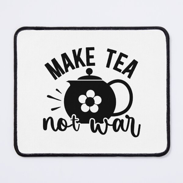 Item preview, Make Tea Not War Funny Kitchen Quote - Peaceful Tea Lover Brewing Art designed and sold by FuzionRaptor.