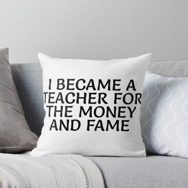 Item preview, I became a teacher for the money and fame designed and sold by EDDANI.