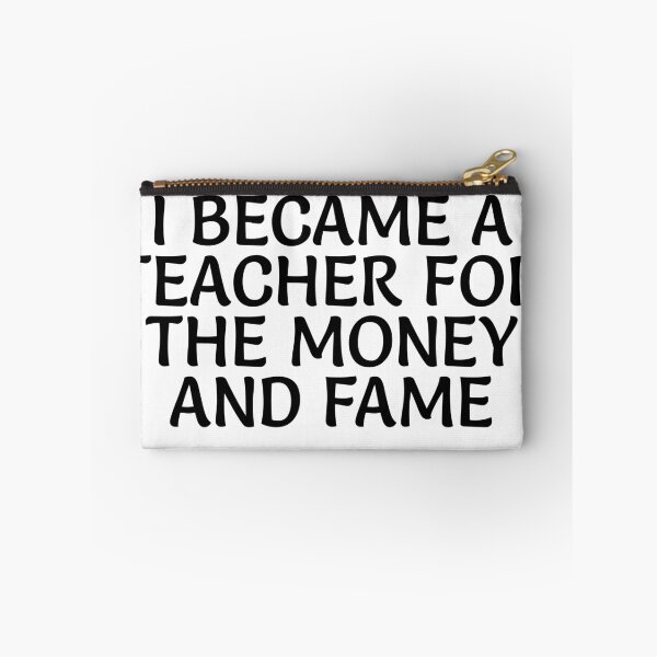 Item preview, I became a teacher for the money and fame designed and sold by EDDANI.