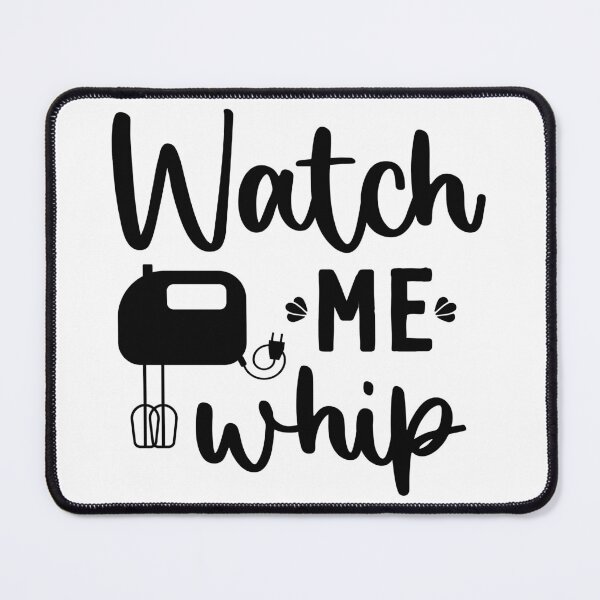 Item preview, Watch Me Whip Funny Kitchen Quote - Humorous Whisk Baking & Chef Art designed and sold by FuzionRaptor.